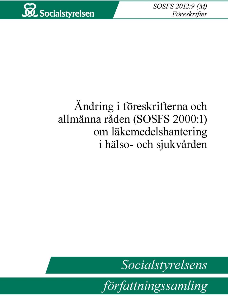 2000:1) om läkemedelshantering i hälso-