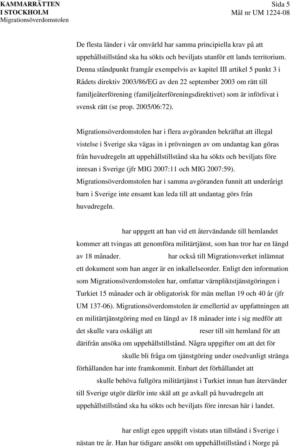 införlivat i svensk rätt (se prop. 2005/06:72).