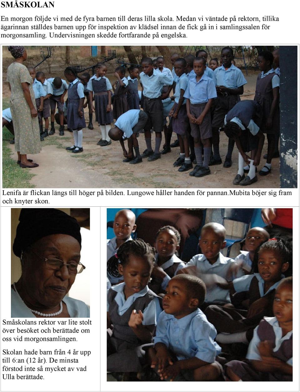 morgonsamling. Undervisningen skedde fortfarande på engelska. Lenifa är flickan längs till höger på bilden. Lungowe håller handen för pannan.