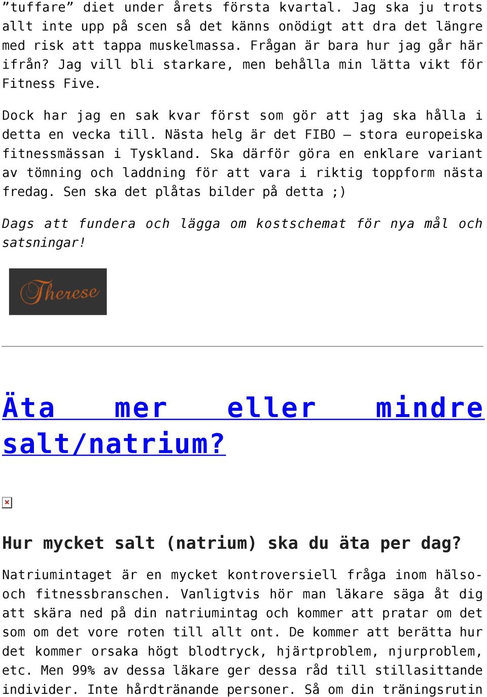 Nästa helg är det FIBO stora europeiska fitnessmässan i Tyskland. Ska därför göra en enklare variant av tömning och laddning för att vara i riktig toppform nästa fredag.