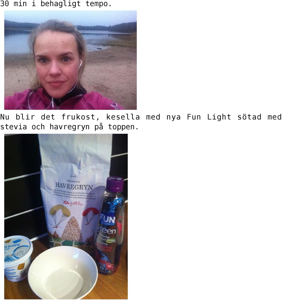med nya Fun Light sötad med