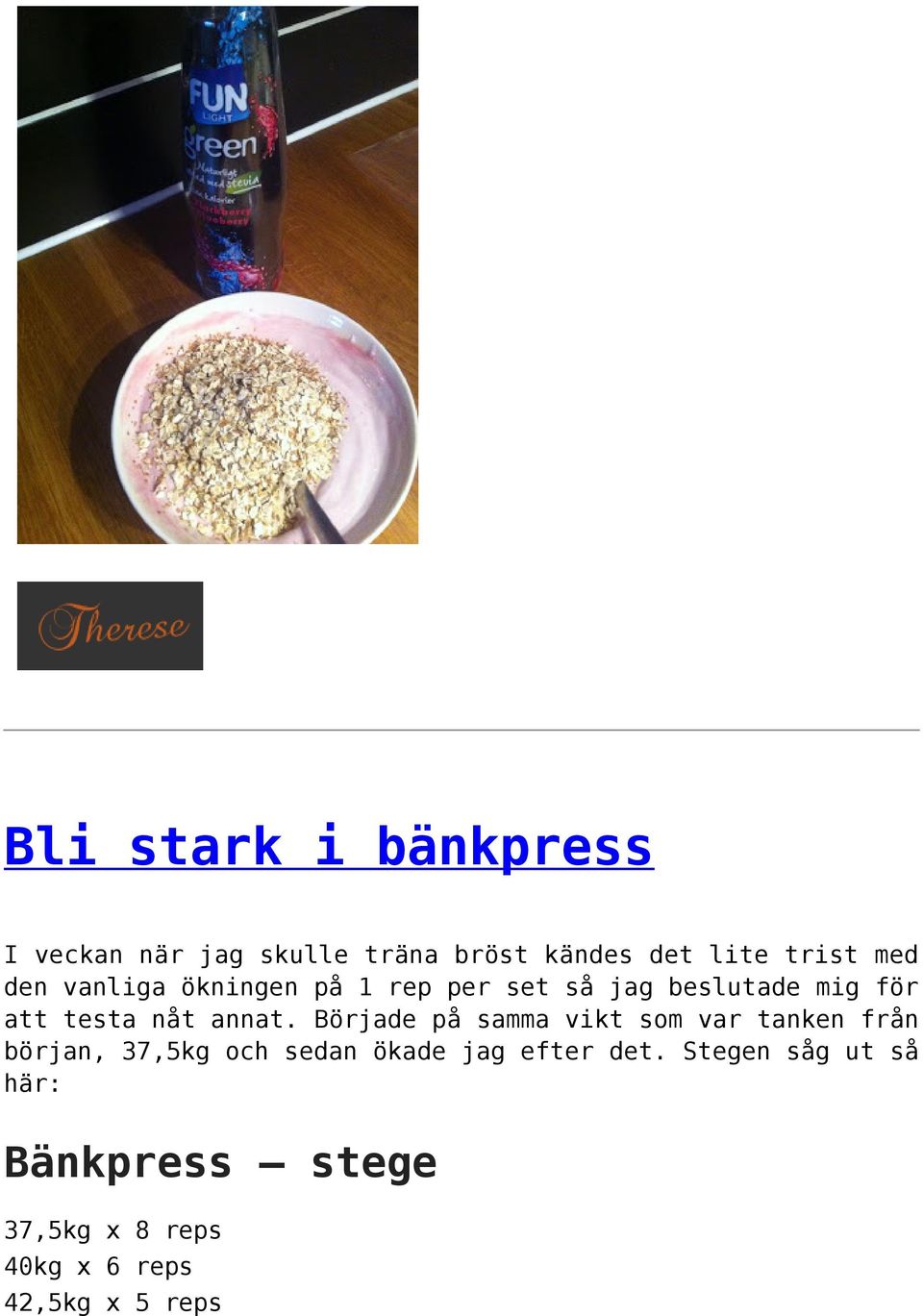 Började på samma vikt som var tanken från början, 37,5kg och sedan ökade jag efter