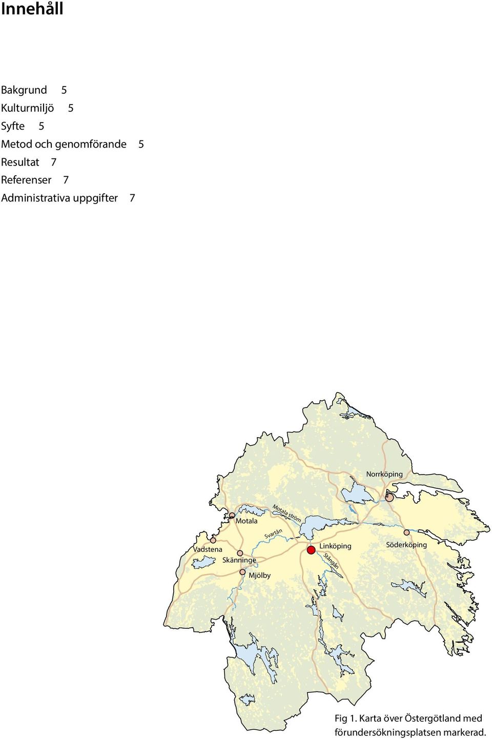 Vadstena Skänninge Svartån Linköping Stångån Söderköping Mjölby Fig 1.