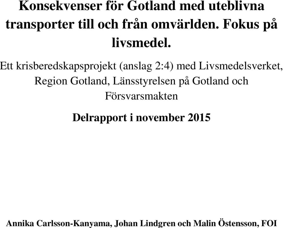 Ett krisberedskapsprojekt (anslag 2:4) med Livsmedelsverket, Region Gotland,