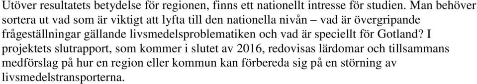 gällande livsmedelsproblematiken och vad är speciellt för Gotland?