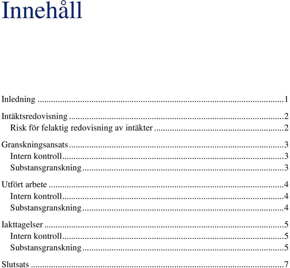 ..3 Intern kontroll...3 Substansgranskning...3 Utfört arbete.