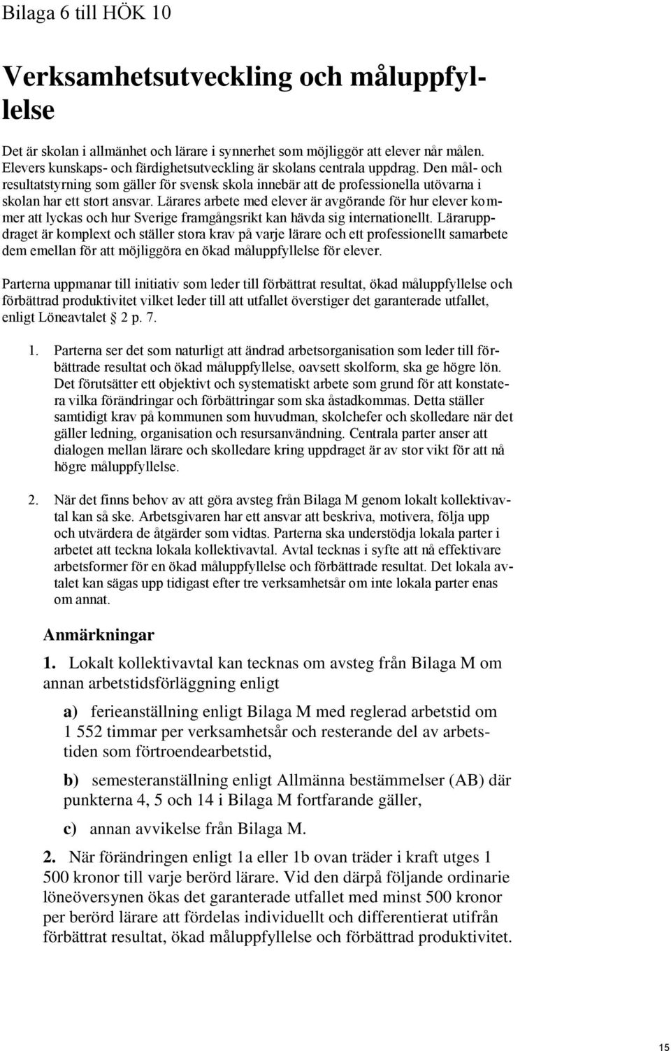 Lärares arbete med elever är avgörande för hur elever kommer att lyckas och hur Sverige framgångsrikt kan hävda sig internationellt.