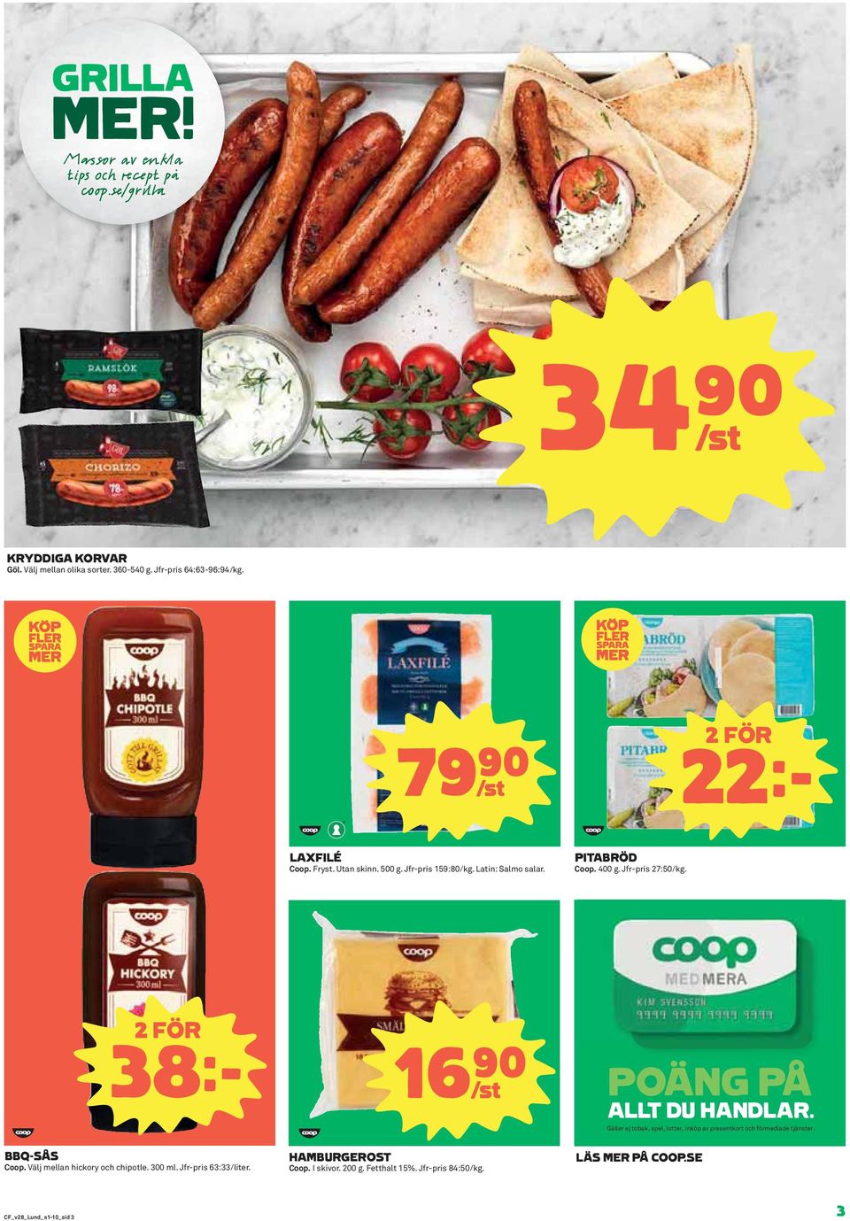 38k 16)= /st Gäller ej tobak, spel, lotter, inköp av presentkort och förmedlade tjänster. BBQ-SÅS Coop.