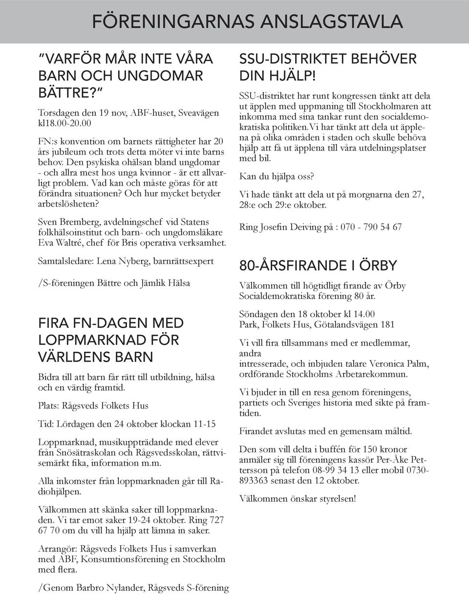 Den psykiska ohälsan bland ungdomar - och allra mest hos unga kvinnor - är ett allvarligt problem. Vad kan och måste göras för att förändra situationen? Och hur mycket betyder arbetslösheten?