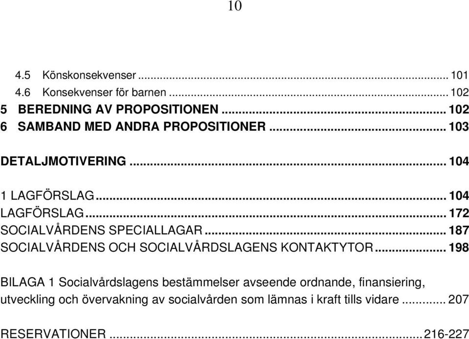 .. 172 SOCIALVÅRDENS SPECIALLAGAR... 187 SOCIALVÅRDENS OCH SOCIALVÅRDSLAGENS KONTAKTYTOR.