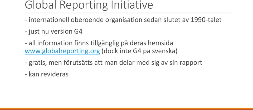 tillgänglig på deras hemsida www.globalreporting.