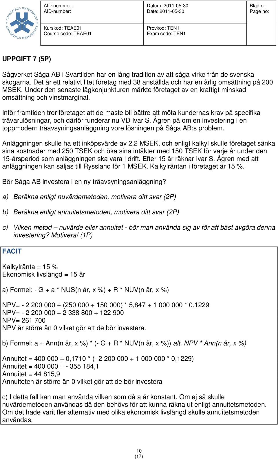 Inför framtiden tror företaget att de måste bli bättre att möta kundernas krav på specifika trävarulösningar, och därför funderar nu VD Ivar S.