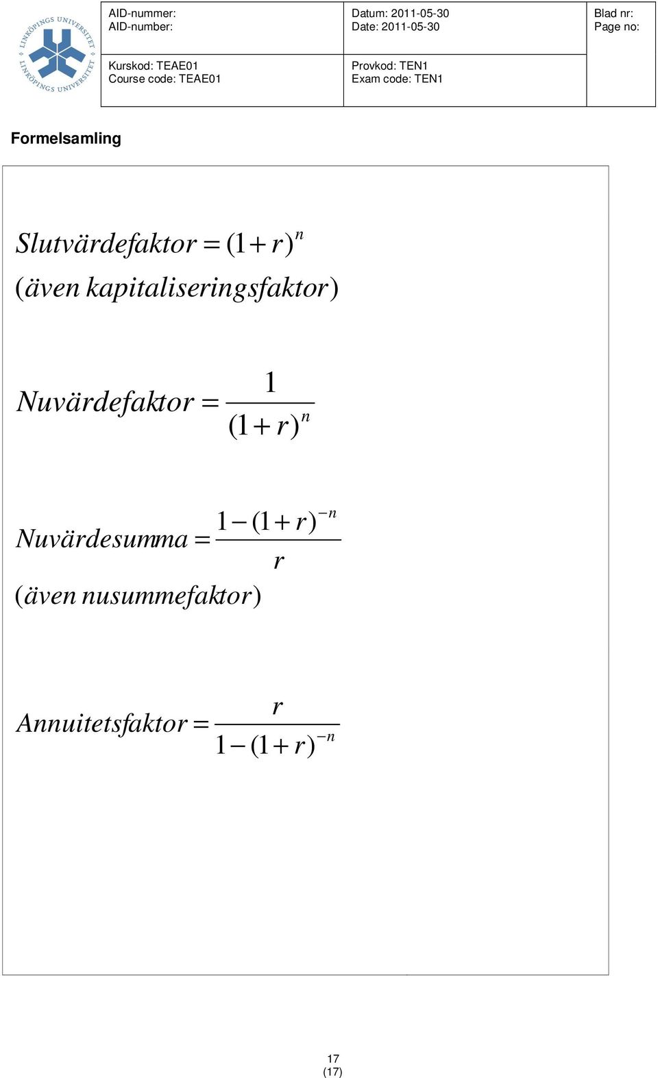 + r) n 1 (1 + r) Nuvärdesumma = r ( även