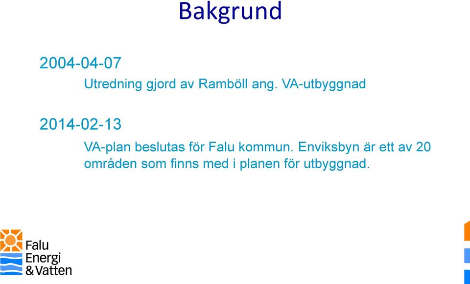 VA-utbyggnad 2014-02-13 VA-plan beslutas för