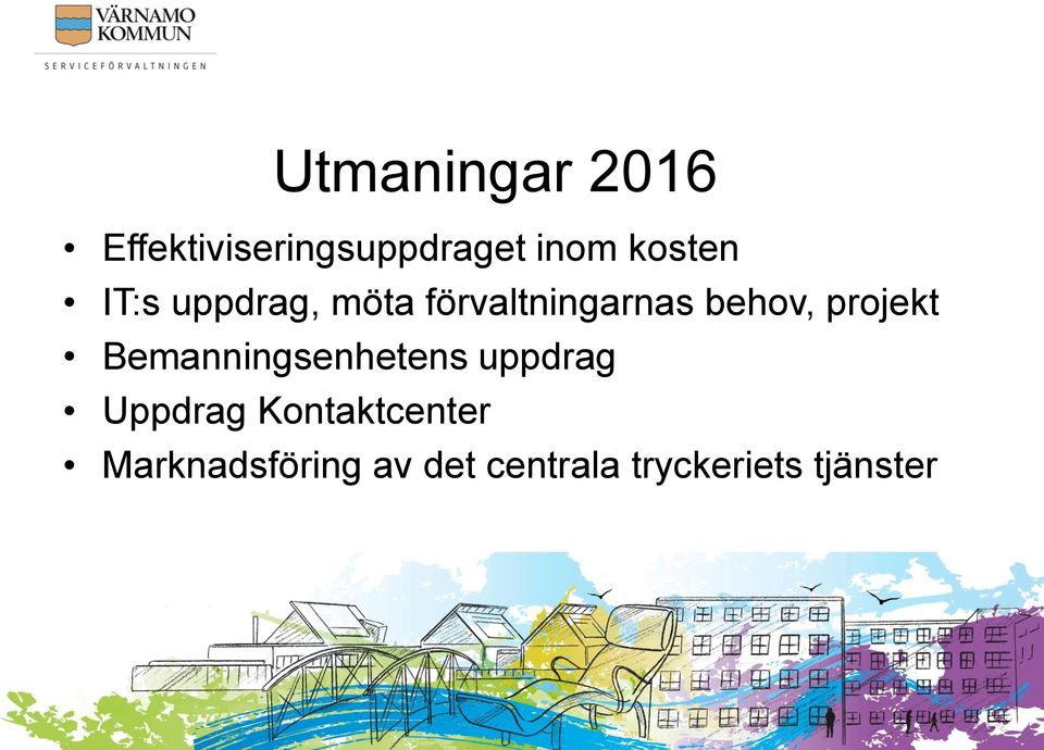 projekt Bemanningsenhetens uppdrag Uppdrag