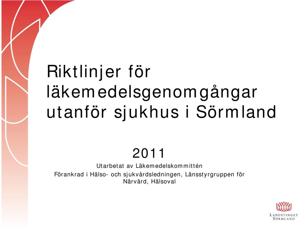 Läkemedelskommittén Förankrad i Hälso- och