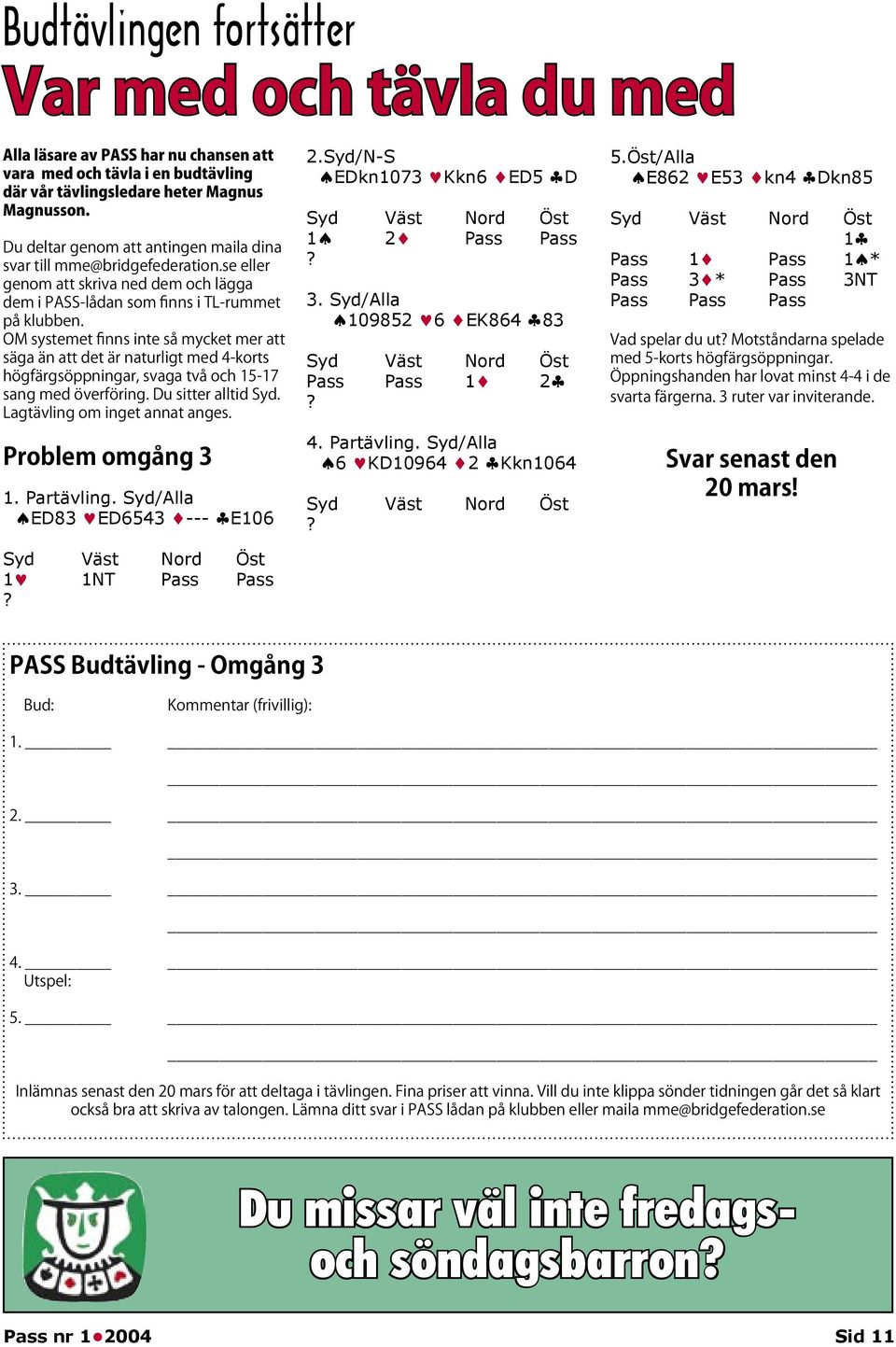 Partävling. Syd/Alla 6 KD10964 2 Kkn1064? 5.