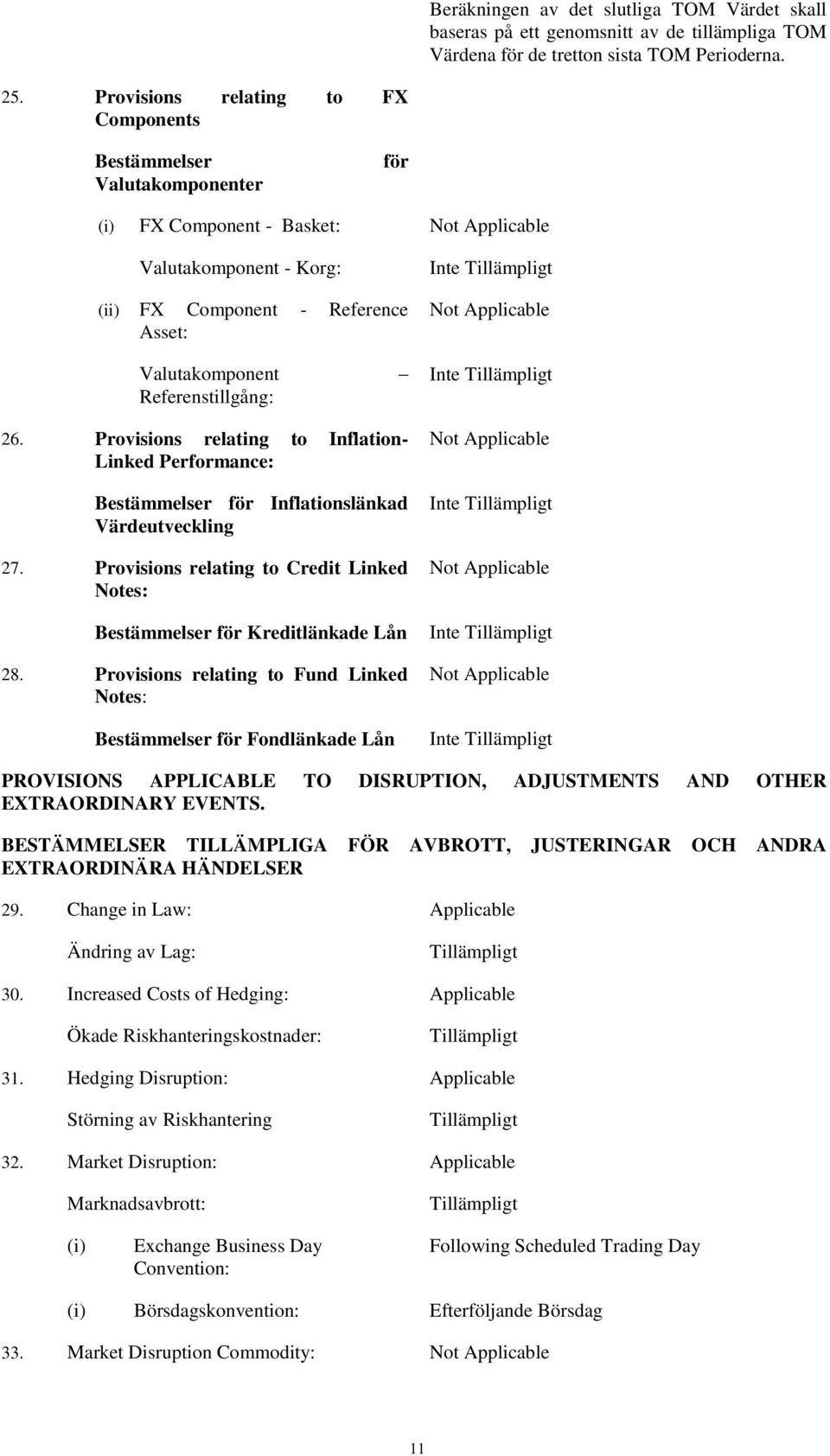 Referenstillgång: 26. Provisions relating to Inflation- Linked Performance: Bestämmelser för Inflationslänkad Värdeutveckling 27.