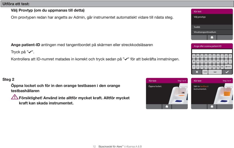 Kontrollera att ID-numret matades in korrekt och tryck sedan på för att bekräfta inmatningen.