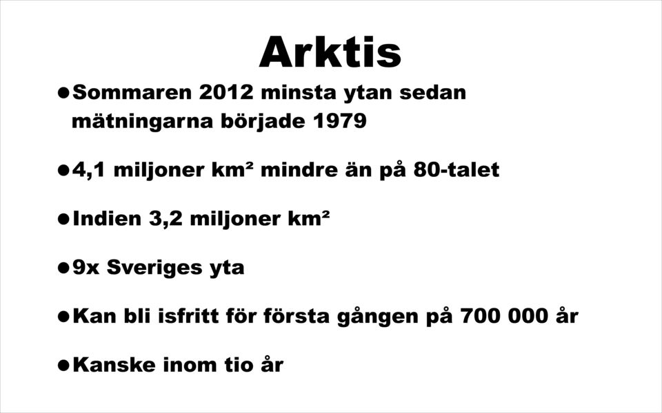 Indien 3,2 miljoner km² 9x Sveriges yta Kan bli