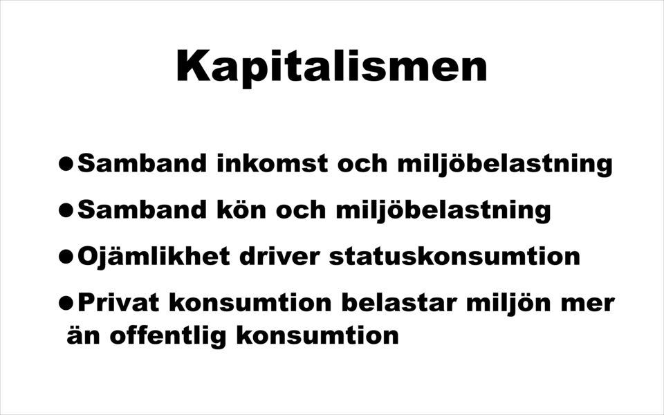 miljöbelastning Ojämlikhet driver