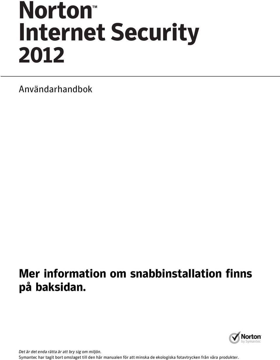 Symantec har tagit bort omslaget till den här manualen för