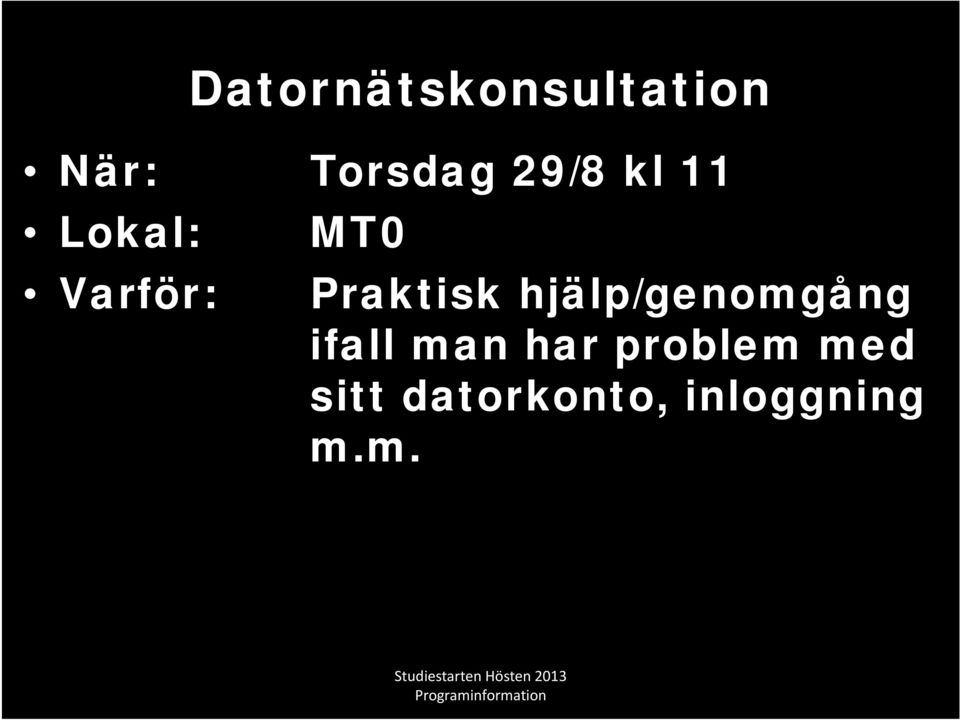 Praktisk hjälp/genomgång ifall man