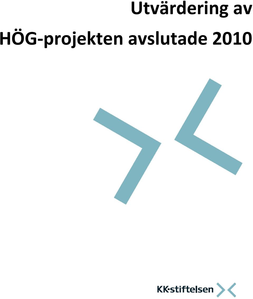 HÖG-PROJEKTEN AVSLUTADE