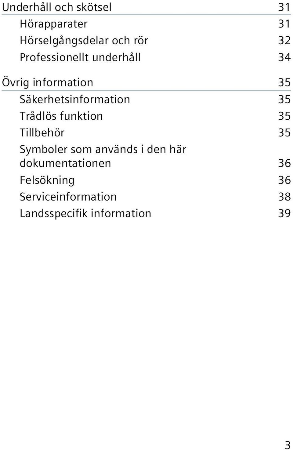 Trådlös funktion 35 Tillbehör 35 Symboler som används i den här
