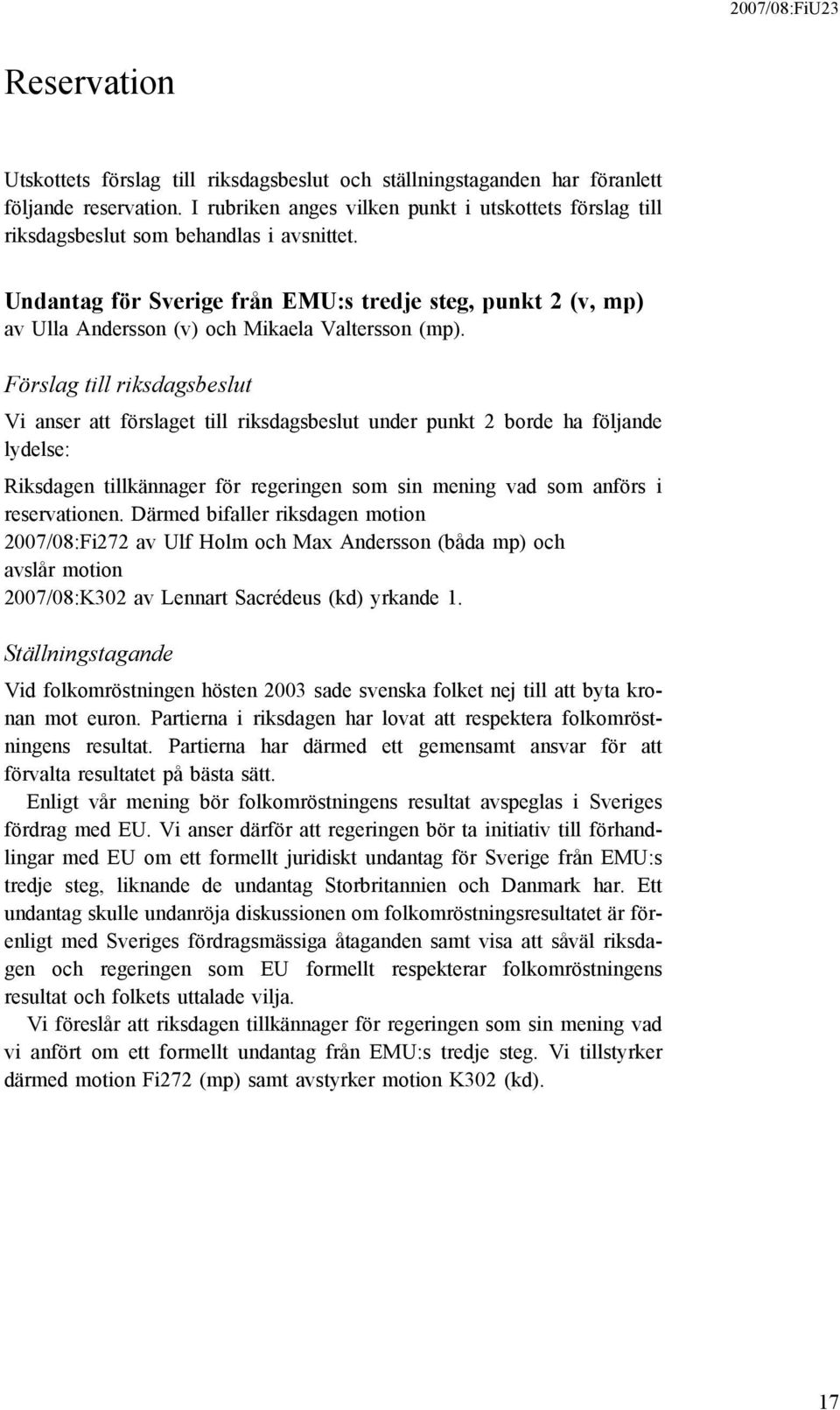 Undantag för Sverige från EMU:s tredje steg, punkt 2 (v, mp) av Ulla Andersson (v) och Mikaela Valtersson (mp).