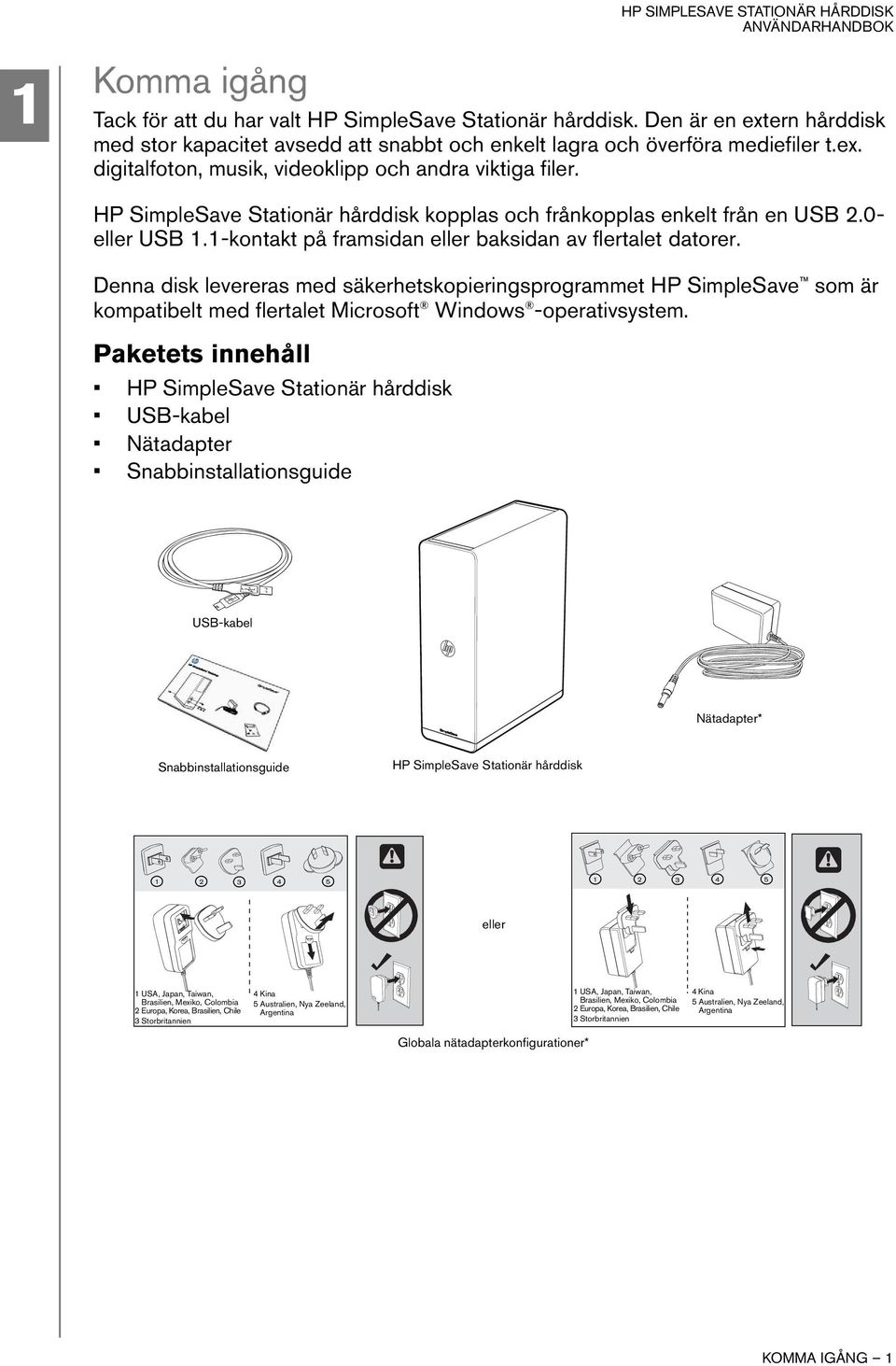 Denna disk levereras med säkerhetskopieringsprogrammet HP SimpleSave som är kompatibelt med flertalet Microsoft Windows -operativsystem.