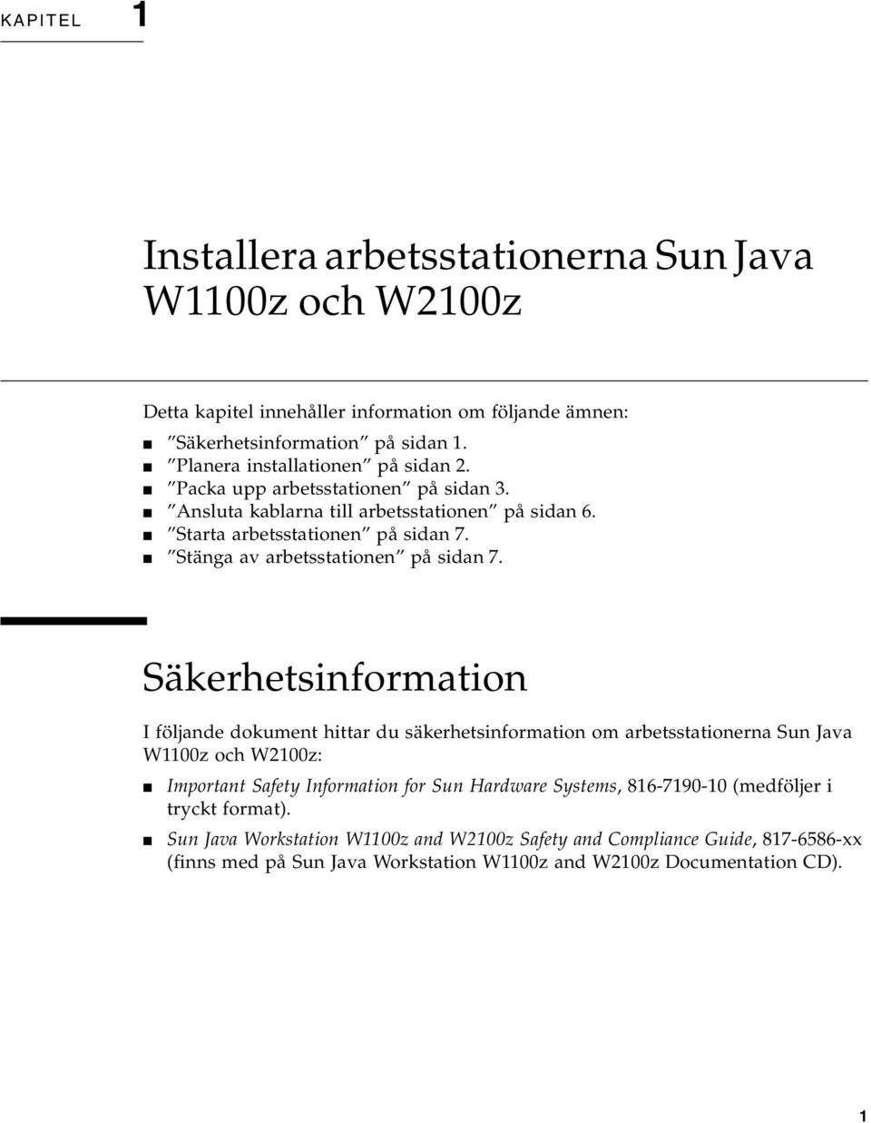 Stänga av arbetsstationen på sidan 7.