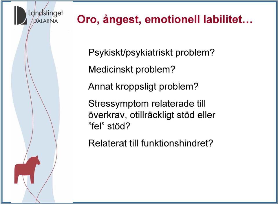 Annat kroppsligt problem?