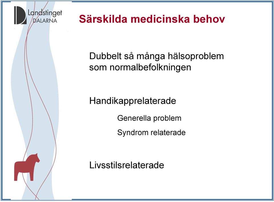 hälsoproblem som normalbefolkningen