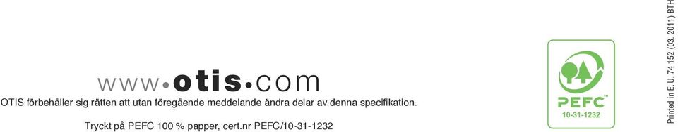 specifikation. Tryckt på PEFC 100 % papper, cert.