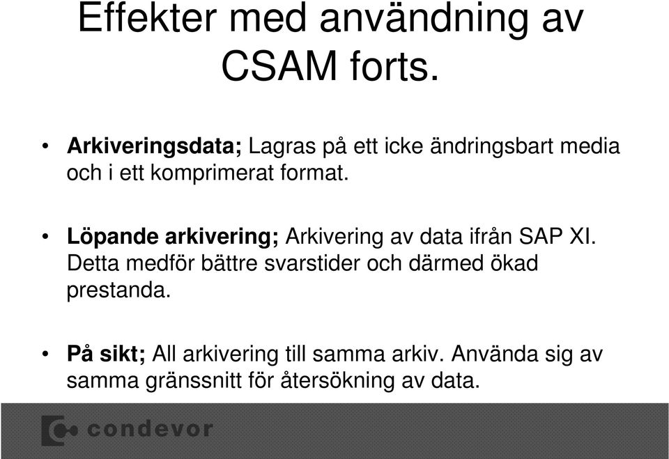 Löpande arkivering; Arkivering av data ifrån SAP XI.