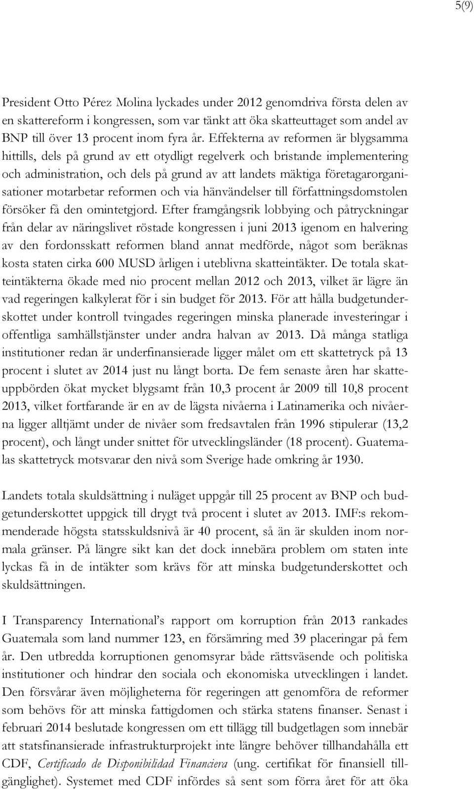 motarbetar reformen och via hänvändelser till författningsdomstolen försöker få den omintetgjord.