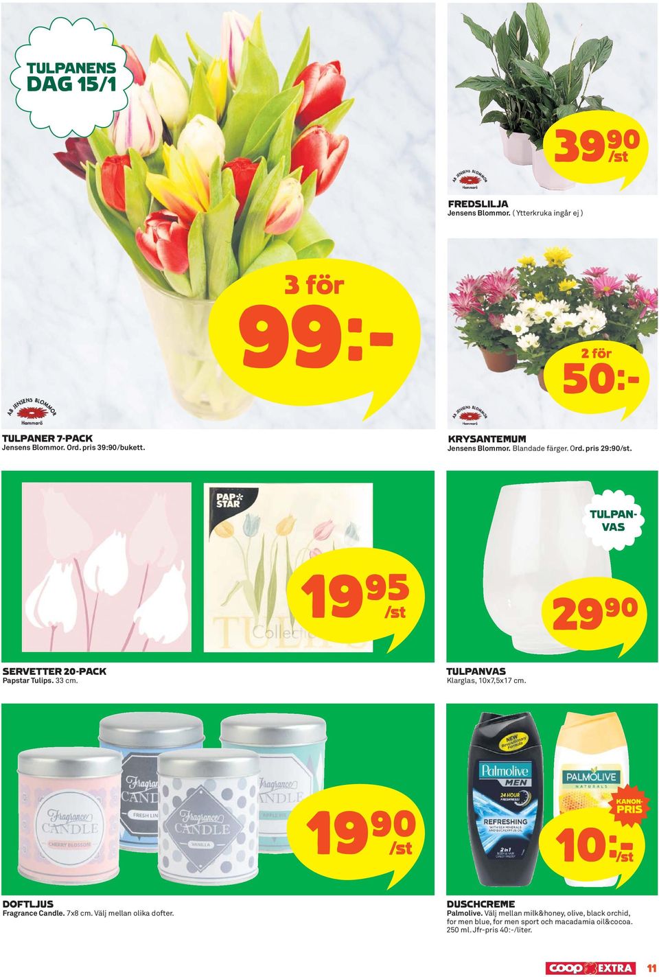 TULPAN- VAS 19 )%S 29)= SERVETTER 20-PACK Papstar Tulips. 33 cm. TULPANVAS Klarglas, 10x7,5x17 cm.