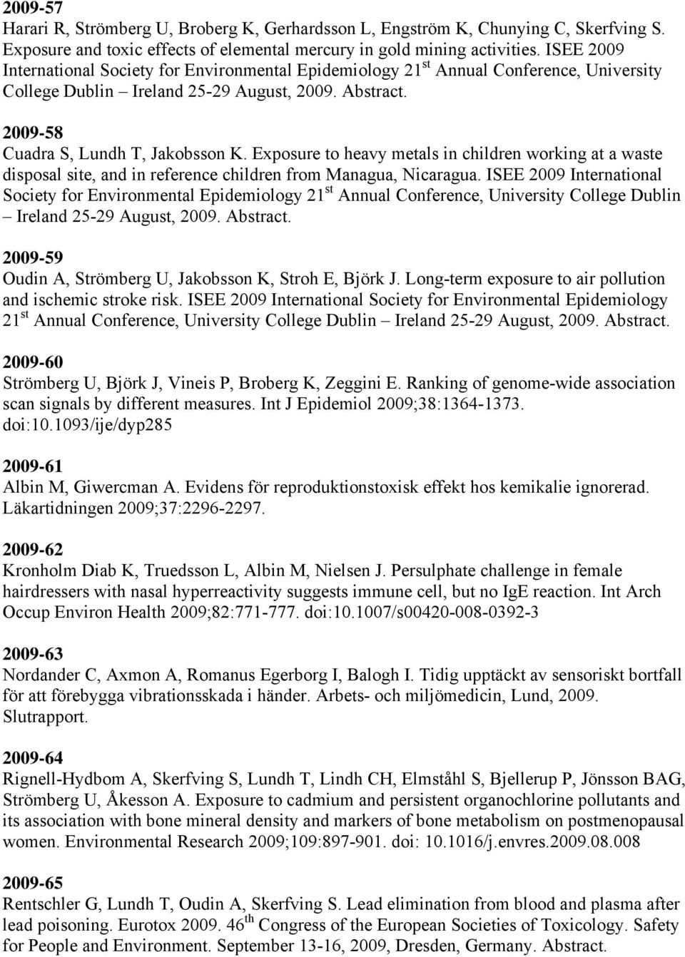 Exposure to heavy metals in children working at a waste disposal site, and in reference children from Managua, Nicaragua.