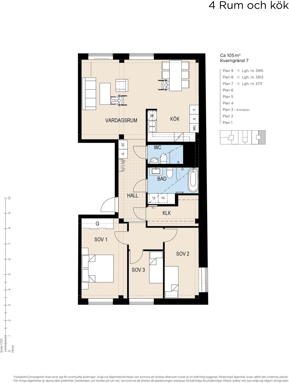 Angivna lägenhetsstorlekar kan komma att ändras eftersom huset är en befintlig byggnad.