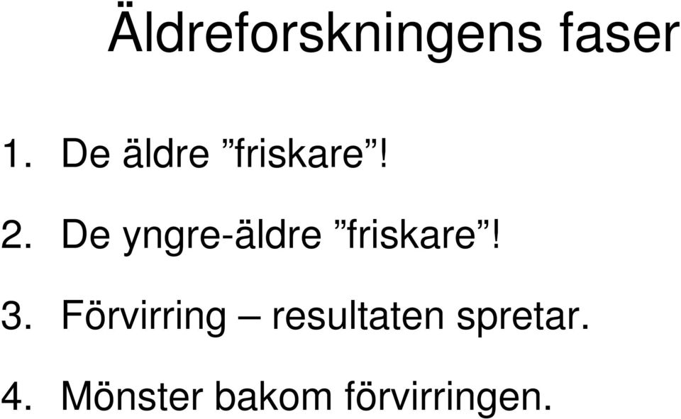 De yngre-äldre friskare! 3.