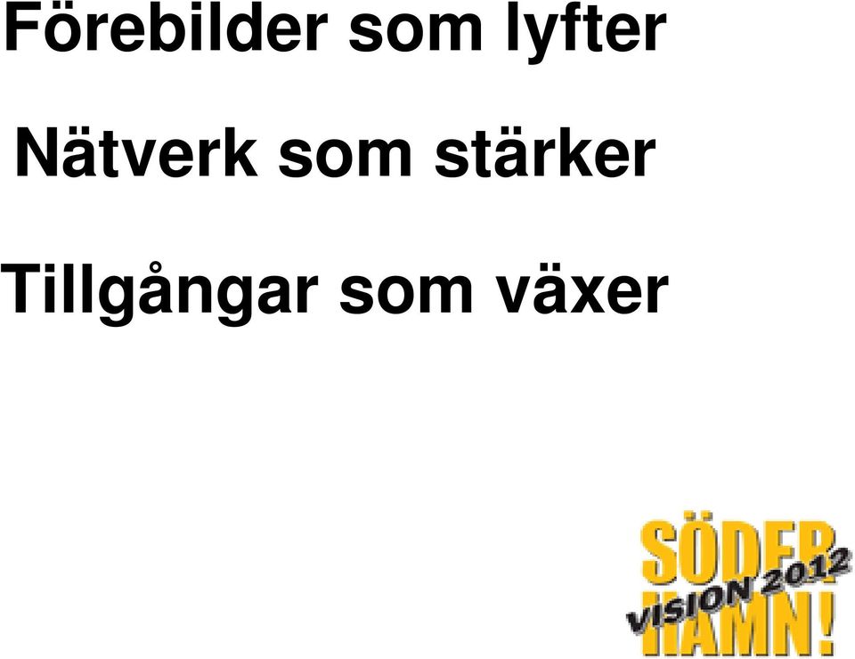 som stärker