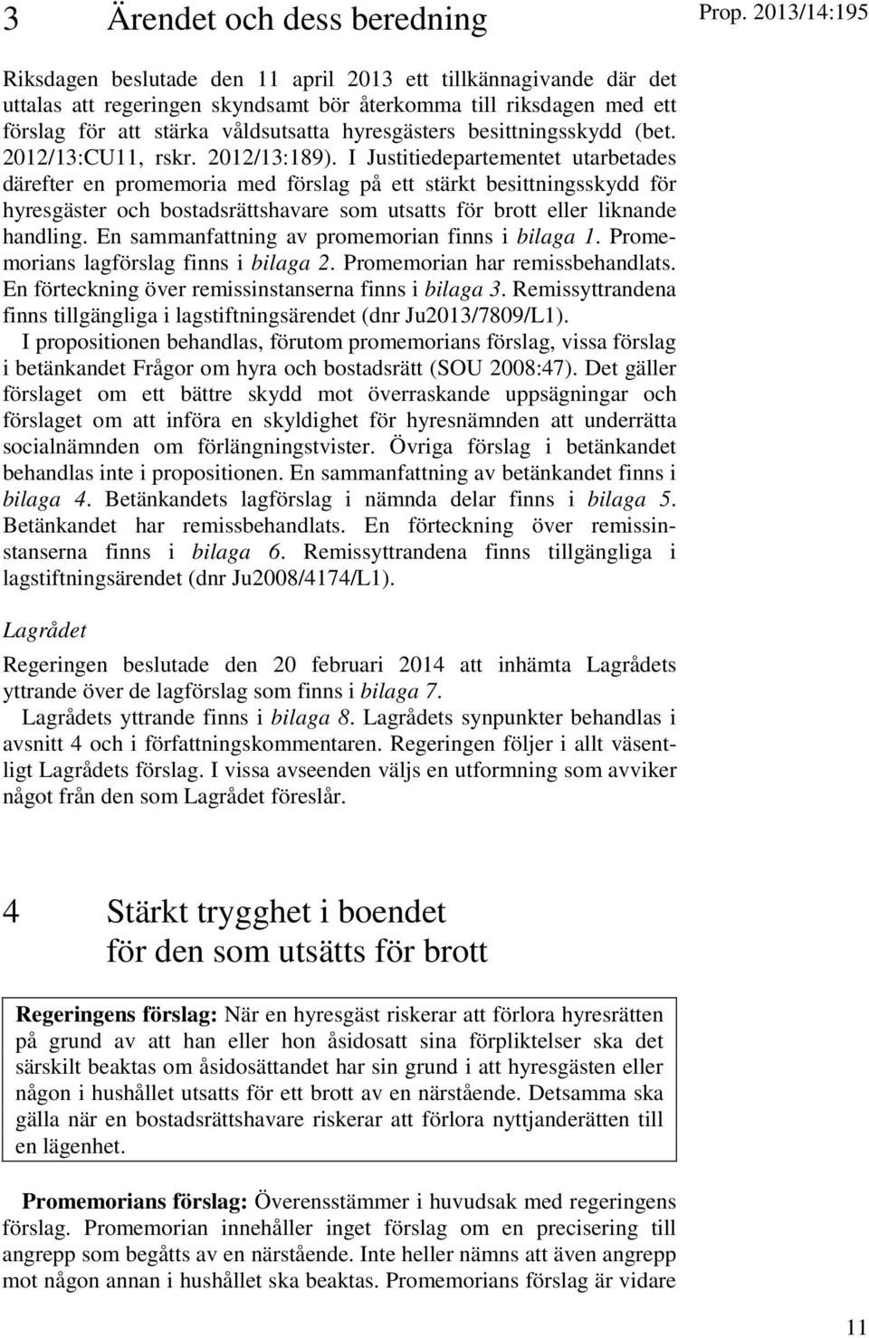 besittningsskydd (bet. 2012/13:CU11, rskr. 2012/13:189).