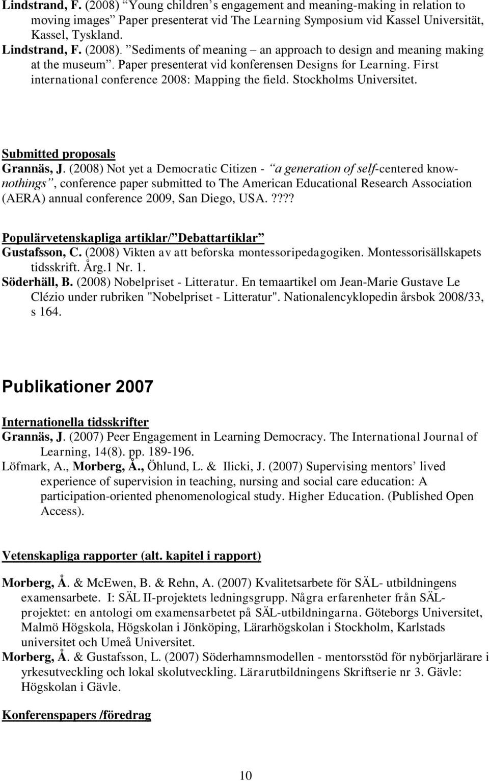 Stockholms Universitet. Submitted proposals Grannäs, J.