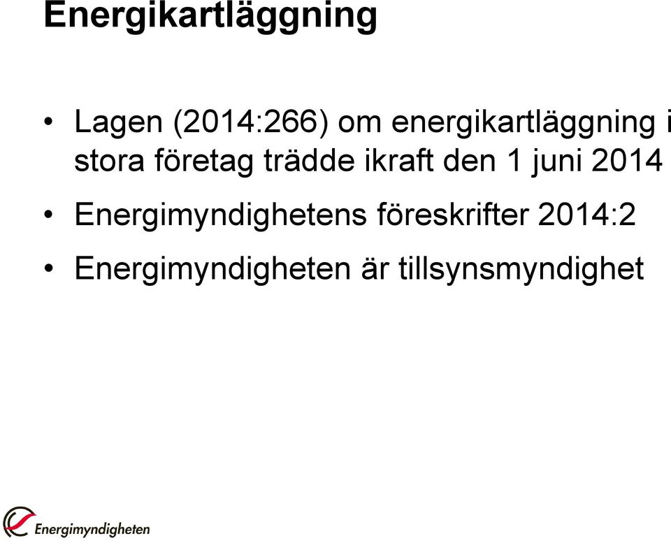 ikraft den 1 juni 2014 Energimyndighetens