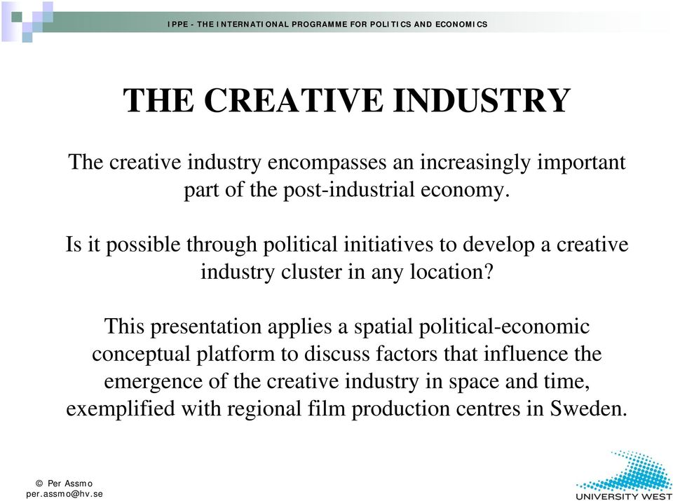 This presentation applies a spatial political-economic conceptual platform to discuss factors that influence