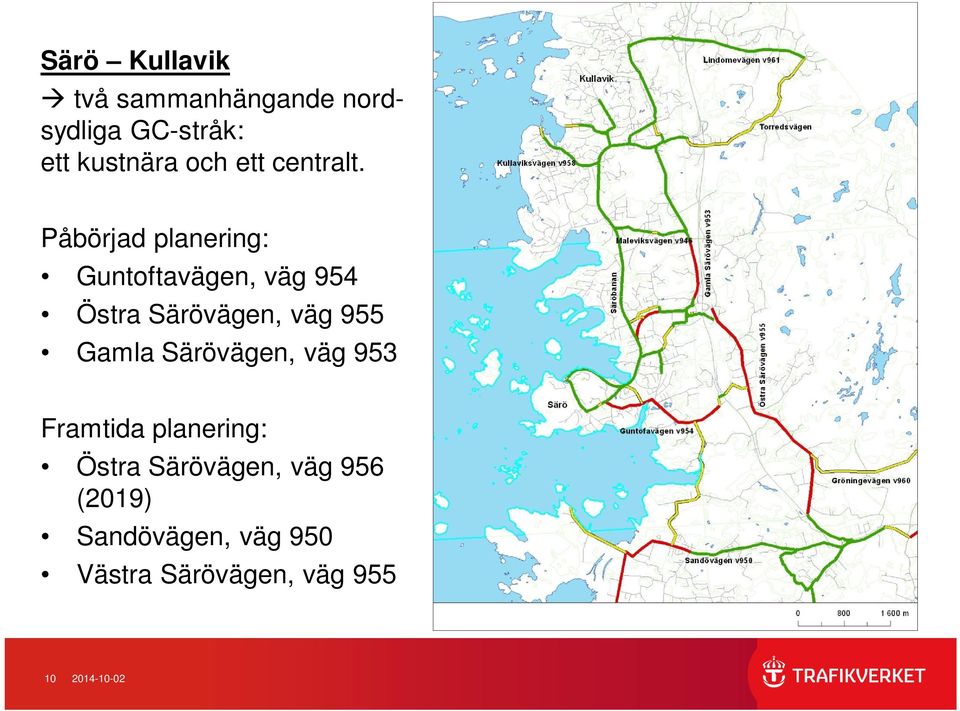 Påbörjad planering: Guntoftavägen, väg 954 Östra Särövägen, väg 955 Gamla