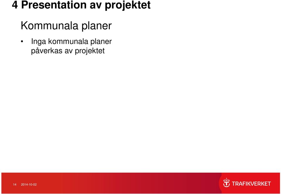 kommunala planer påverkas av