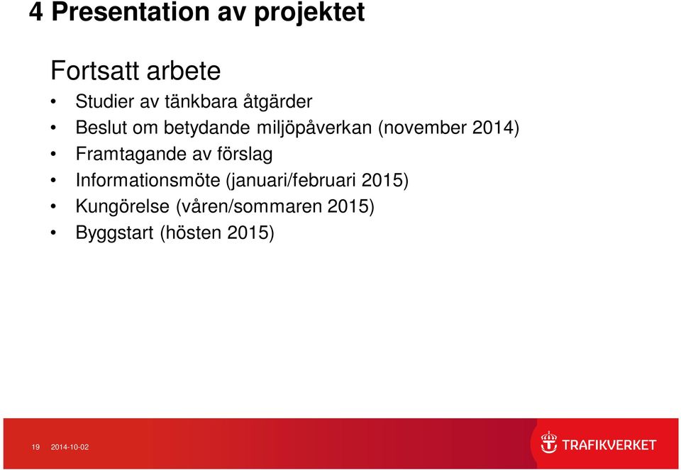 Framtagande av förslag Informationsmöte (januari/februari 2015)