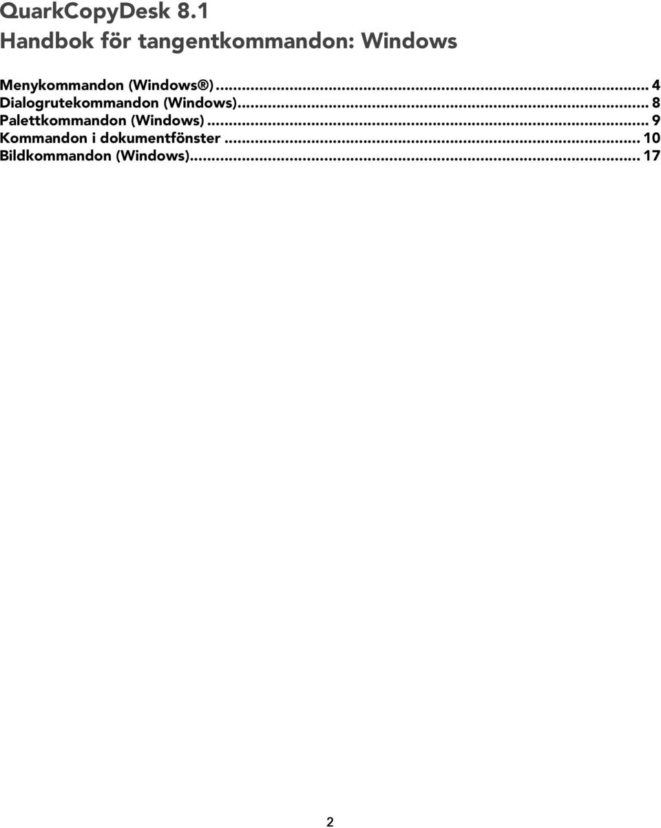 (Windows )... 4 Dialogrutekommandon (Windows).